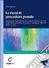 Lezioni di procedura penale. Aggiornato alla legge 31 marzo 2025, n.47 (riforma delle intercettazioni) nonché al d.l. 11 aprile 2025 n.48 convertito in legge 9 giugno, n.80 (decreto sicurezza) libro