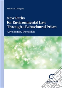 New paths for environmental law through a behavioural prism. A preliminary discussion libro