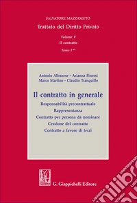 Trattato del diritto privato. Vol. 5/1: Il contratto in generale. Responsabilità precontrattuale. Rappresentanza. Contratto per persona da nominare. Cessione del contratto. Contratto a favore di terzi libro