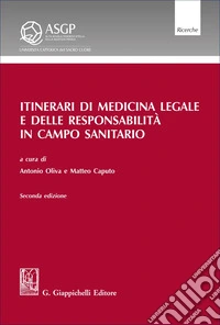 Itinerari di medicina legale e delle responsabilità in campo sanitario libro
