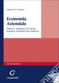 Economia aziendale. Principi, dinamica dei valori, bilancio, governo dell'impresa libro