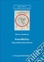 Geo-diritto. Una teoria terra-Terra libro