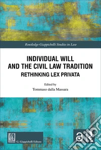 Individual will and the civil law tradition. Rethinking lex privata libro