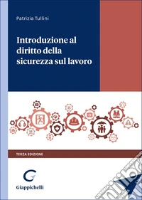Introduzione al diritto della sicurezza sul lavoro libro