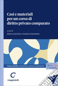 Casi e materiali per un corso di diritto privato comparato. Le tradizioni di common law e civil law libro
