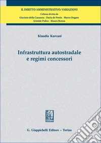 Infrastruttura autostradale e regimi concessori libro