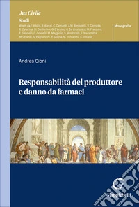 Responsabilità del produttore e danno da farmaci libro