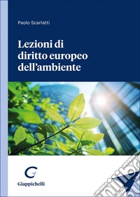 Lezioni di diritto europeo dell'ambiente libro