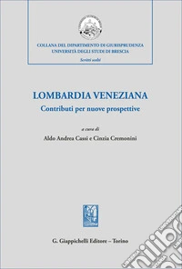 Lombardia veneziana. Contributi per nuove prospettive libro