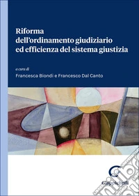 Riforma dell'ordinamento giudiziario ed efficienza del sistema giustizia libro
