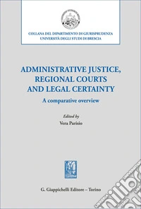 Administrative justice, regional courts and legal certainty libro