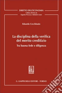 La disciplina della verifica del merito creditizio tra buona fede e diligenza libro
