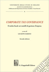 «Corporate tax governance». Il rischio fiscale nei modelli di gestione d'impresa libro