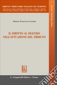 Il diritto al silenzio nell'attuazione del tributo libro