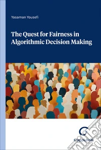 The quest for fairness in algorithmic decision making libro
