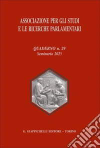 Associazione per gli studi e le ricerche parlamentari. Vol. 29: Seminario 2025 libro