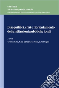 Disequilibri, crisi e riorientamento delle istituzioni pubbliche locali
