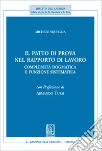 Il patto di prova nel rapporto di lavoro. Complessità dogmatica e funzione sistematica
