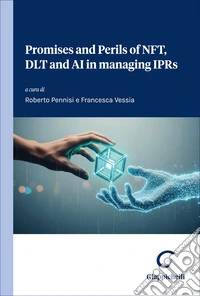 Promises and Perils of NFT, DLT and AI in managing IPRs libro