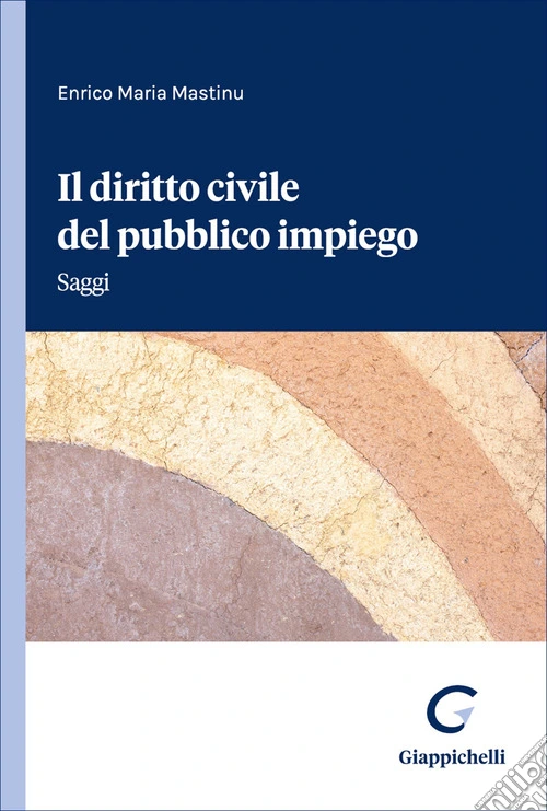 Il diritto civile del pubblico impiego. Saggi
