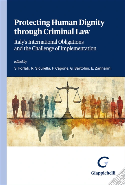 Protecting human dignity through criminal law. Italy's international obligations and the challenge of implementation