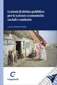 Lezioni di diritto pubblico per le scienze economiche, sociali e sanitarie libro