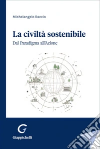 La civiltà sostenibile. Dal paradigma all'azione