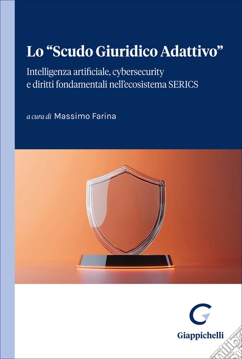 Lo «Scudo Giuridico Adattivo». Intelligenza artificiale, cybersecurity e diritti fondamentali nell'ecosistema SERICS