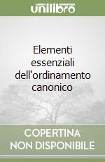 Elementi essenziali dell'ordinamento canonico