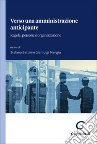 Verso una amministrazione anticipante. Regole, persone e organizzazione libro