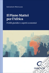 Il Piano Mattei per l'Africa. Profili giuridici e aspetti economici