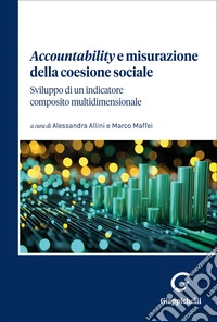 «Accountability» e misurazione della coesione sociale. Sviluppo di un indicatore composito multidimensionale libro