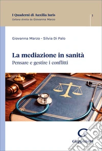 La mediazione in sanità. Pensare e gestire i conflitti libro