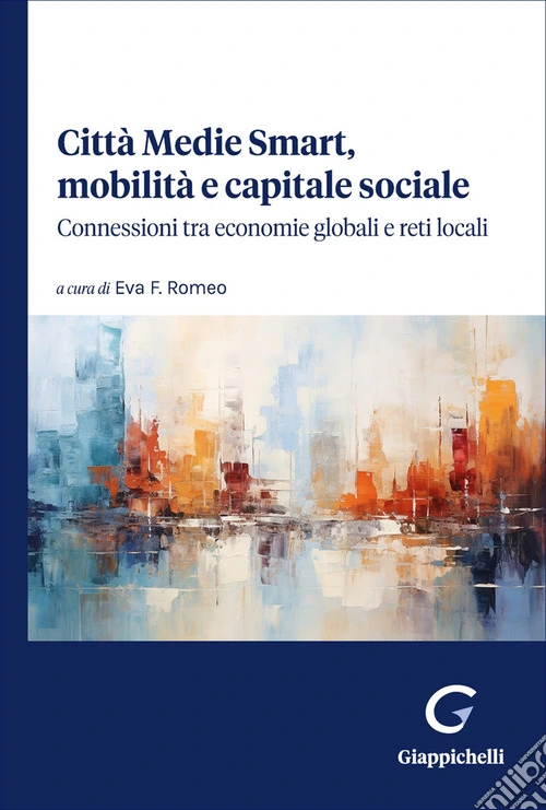 Città Medie Smart, mobilità e capitale sociale. Connessioni tra economie globali e reti locali
