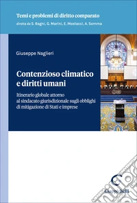 Contenzioso climatico e diritti umani. Itinerario globale attorno al sindacato giurisdizionale sugli obblighi di mitigazione di Stati e imprese