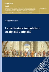 La mediazione immobiliare tra tipicità e atipicità libro