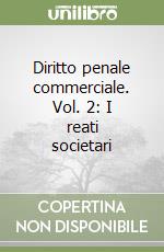 Diritto penale commerciale. Vol. 2: I reati societari libro