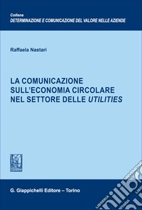 La comunicazione sull'economia circolare nel settore delle utilities