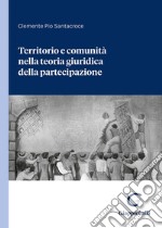 Territorio e comunità nella teoria giuridica della partecipazione libro