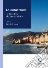 Le autostrade. La linea diritta e le linee del diritto. Atti del convegno di Camogli (Genova, 20 e 21 maggio 2022) libro