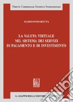 La valuta virtuale nel sistema dei servizi di pagamento e di investimento