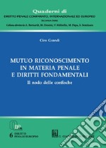 Mutuo riconoscimento in materia penale e diritti fondamentali. Il nodo delle confische libro