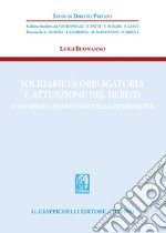 Solidarietà obbligatoria e attuazione del debito. Contributo allo studio della fideiussione libro