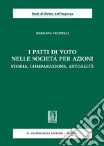 I patti di voto nella società per azioni. Storia, comparazione, attualità libro