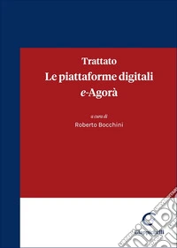 Trattato. Le piattaforme digitali. E-Agorà libro