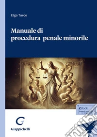 Manuale di procedura penale minorile libro