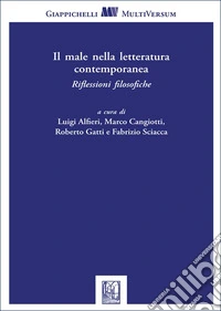 Il male nella letteratura contemporanea. Riflessioni filosofiche libro