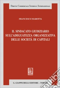 Il sindacato giudiziario sull'adeguatezza organizzativa delle società di capitali