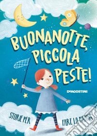 Buonanotte, piccola peste! Storie per fare la nanna. Ediz. a colori libro