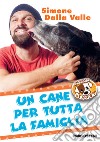 Un cane per tutta la famiglia. Missione cuccioli libro